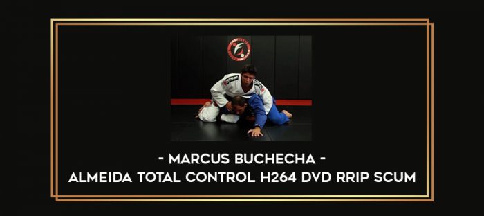 Marcus Buchecha Almeida Total Control H264 DVDRrip SCUM Online courses