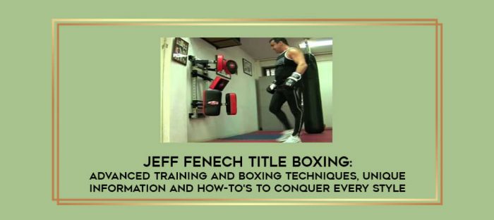 Jeff Fenech Title Boxing: Advanced Training and Boxing Techniques