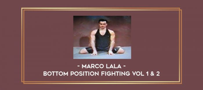 Marco Lala - Bottom Position Fighting Vol 1 & 2 Online courses