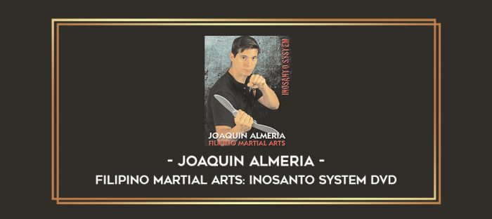Filipino Martial Arts: Inosanto System DVD by Joaquin Almeria Online courses