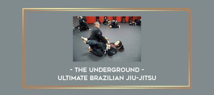 THE UNDERGROUND - Ultimate Brazilian Jiu-Jitsu Online courses