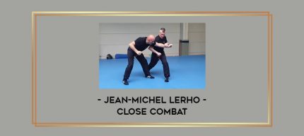Close Combat with Jean-Michel Lerho Online courses