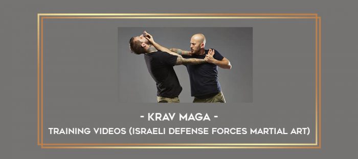 Krav Maga Training Videos (Israeli Defense Forces Martial Art) Online courses