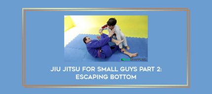 Jiu Jitsu For Small Guys Part 2: Escaping Bottom Online courses