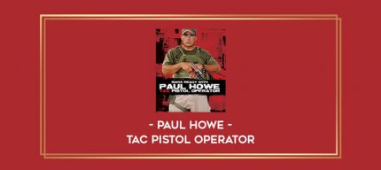 Paul Howe - Tac Pistol Operator Online courses