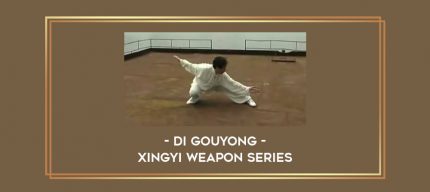 Di Gouyong - Xingyi Weapon Series Online courses