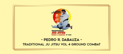 Pedro R. Dabauza - Traditional Ju Jitsu Vol 4 Ground Combat Online courses