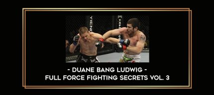 Duane Bang Ludwig - Full Force Fighting Secrets Vol. 3 Online courses