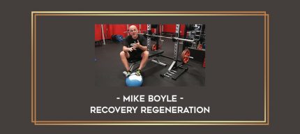 Mike Boyle - Recovery Regeneration Online courses