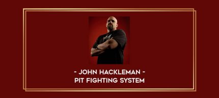 John Hackleman - Pit Fighting System Online courses
