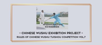 Chinese Wushu Exhibition Project - Rules of Chinese Wushu Tuishou Competition Vol.7 Online courses