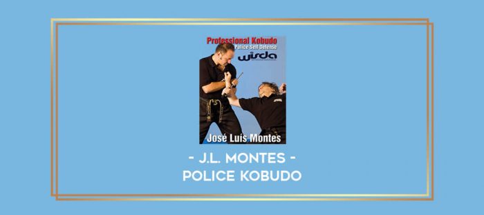 J.L. Montes - Police Kobudo Online courses