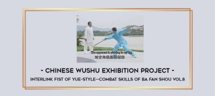 Chinese Wushu Exhibition Project - Interlink Fist of Yue-style--Combat Skills of Ba Fan Shou Vol.8 Online courses