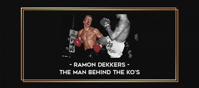 Ramon Dekkers - The Man Behind The KO's Online courses