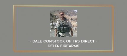 Dale Comstock of TRS Direct - Delta Firearms Online courses