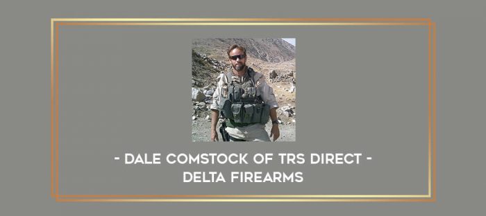 Dale Comstock of TRS Direct - Delta Firearms Online courses