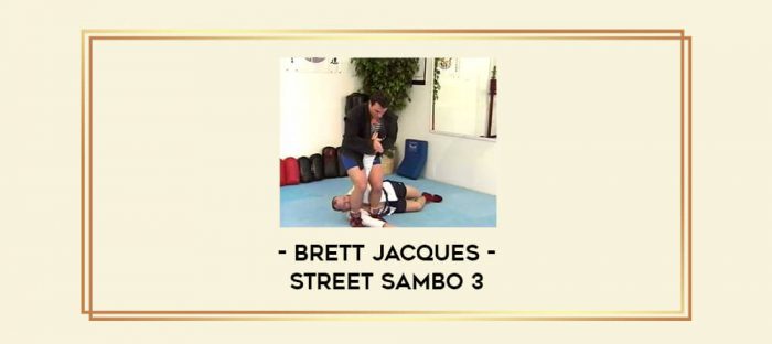 Brett Jacques - Street Sambo 3 Online courses