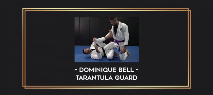 Dominique Bell - Tarantula Guard Online courses