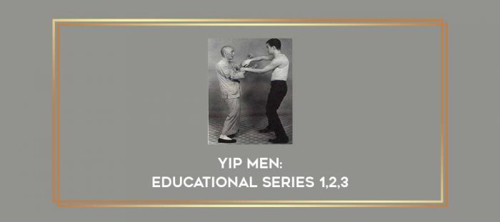 Yip Men: Educational series 1
