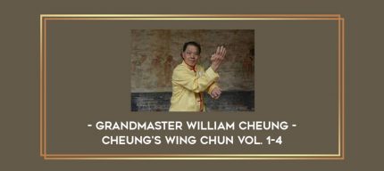 Grandmaster William Cheung - Cheung's Wing Chun Vol. 1-4 Online courses