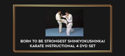 Born to be Strongest Shinkyokushinkai Karate Instructional 4 DVD Set Online courses