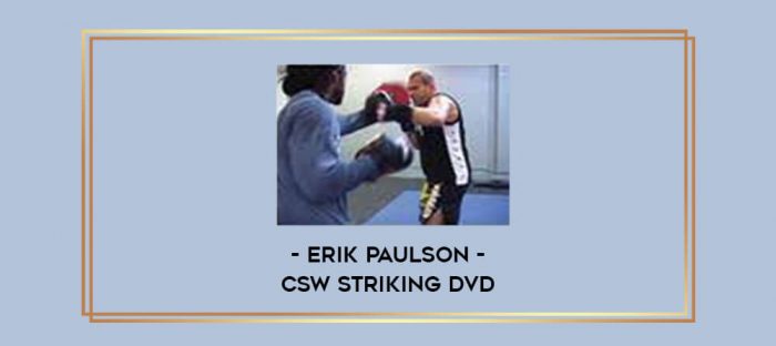 Erik Paulson CSW Striking DVD Online courses
