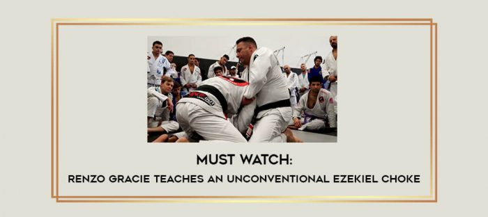 MUST WATCH: Renzo Gracie Teaches An Unconventional Ezekiel Choke Online courses