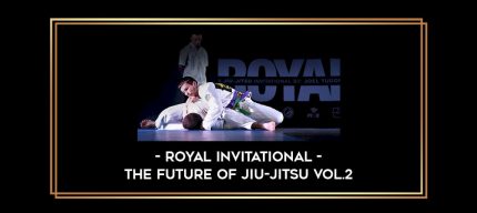 Royal Invitational - The Future Of Jiu-Jitsu Vol.2 Online courses