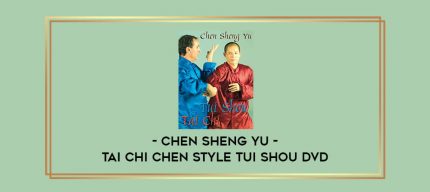 Tai Chi Chen Style Tui Shou DVD with Chen Sheng Yu Online courses