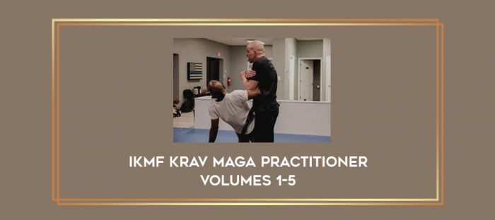 IKMF Krav Maga Practitioner Volumes 1-5 Online courses
