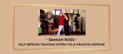 Damian Ross - Self Defense Training System Vol.8 Weapons Defense Online courses