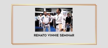Renato Vinnie Seminar Online courses
