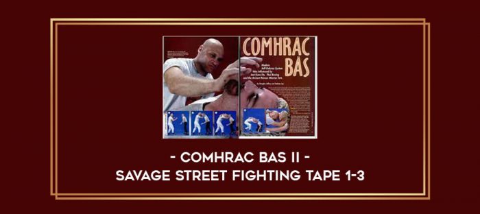 Comhrac Bas II - Savage Street Fighting Tape 1-3 Online courses