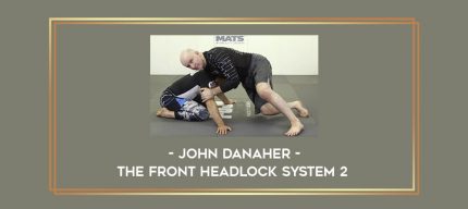 John Danaher - The Front Headlock System 2 Online courses