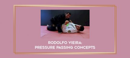Rodolfo Vieira: Pressure Passing Concepts Online courses