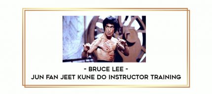 Bruce Lee - Jun Fan Jeet Kune Do Instructor Training Online courses