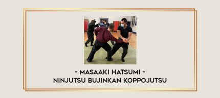 Masaaki Hatsumi Ninjutsu Bujinkan Koppojutsu Online courses