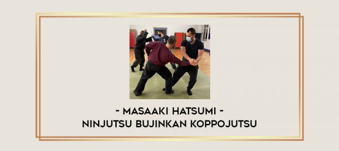 Masaaki Hatsumi Ninjutsu Bujinkan Koppojutsu Online courses