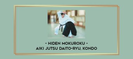 Hiden Mokuroku - Aiki jutsu Daito-ryu