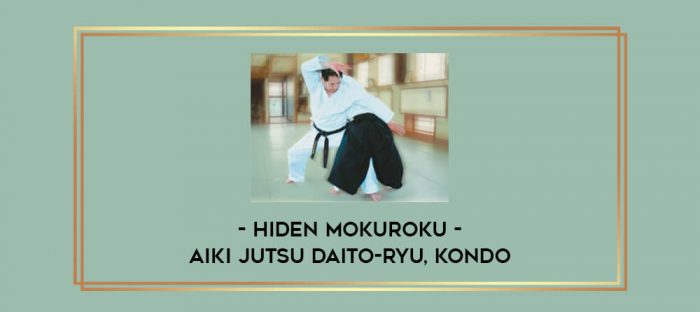 Hiden Mokuroku - Aiki jutsu Daito-ryu