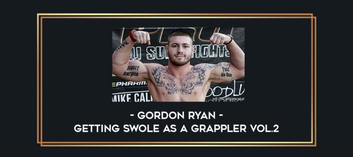Gordon Ryan - Getting Swole as A Grappler Vol.2 Online courses