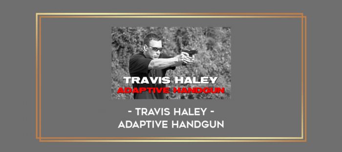 Travis Haley - Adaptive Handgun Online courses