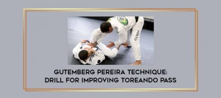 Gutemberg Pereira Technique: Drill For Improving Toreando Pass Online courses