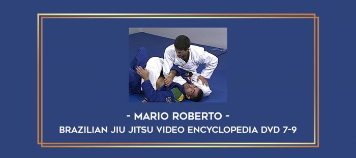 Mario Roberto - Brazilian Jiu Jitsu Video Encyclopedia DVD 7-9 Online courses