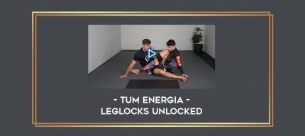 Tum Energia - Leglocks Unlocked Online courses