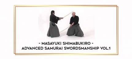 Masayuki Shimabukiro - Advanced Samurai Swordsmanship Vol.1 Online courses