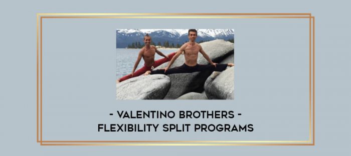 Valentino Brothers - Flexibility Split Programs Online courses