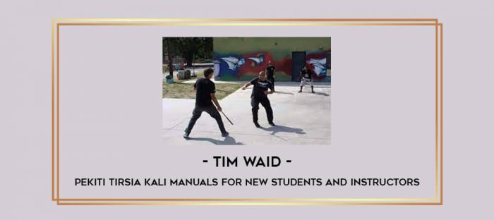 Tim Waid - Pekiti Tirsia Kali Manuals for New Students and Instructors Online courses