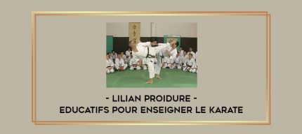 Lilian Proidure - Educatifs Pour Enseigner Le Karate Online courses