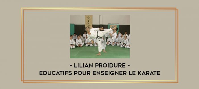 Lilian Proidure - Educatifs Pour Enseigner Le Karate Online courses